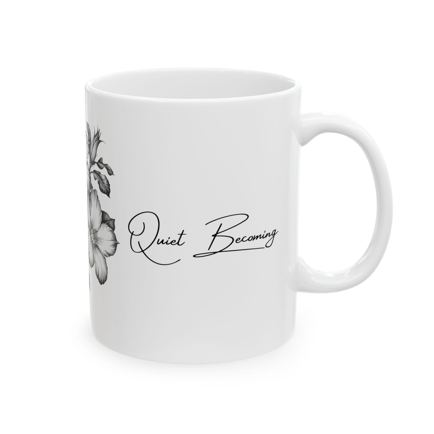 Quiet Becoming Mug – Soft Life & Gentle Growth Ceramic Cup-Elegant Black & White Hibiscus Coffee Cup (11oz, 15oz)